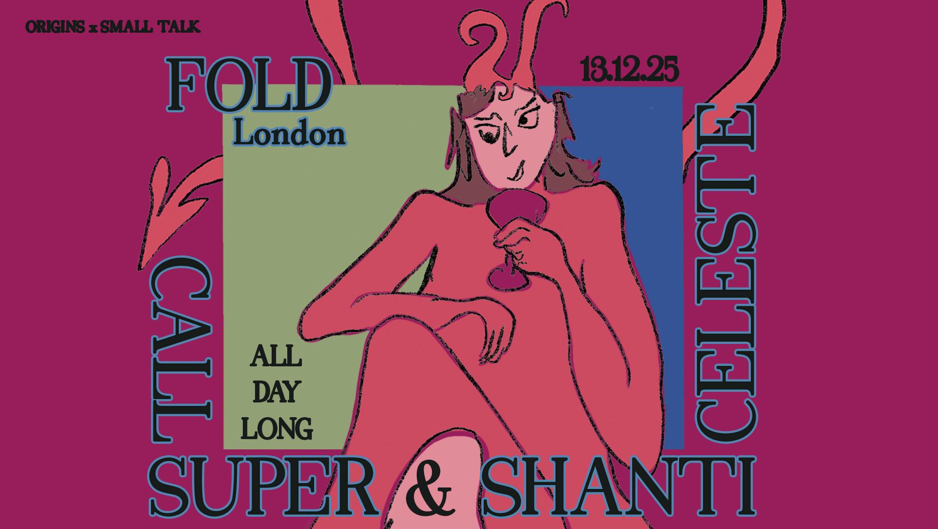 Origins x Small Talk: Shanti Celeste b2b Call Super (All Day Long) [SOLD OUT]