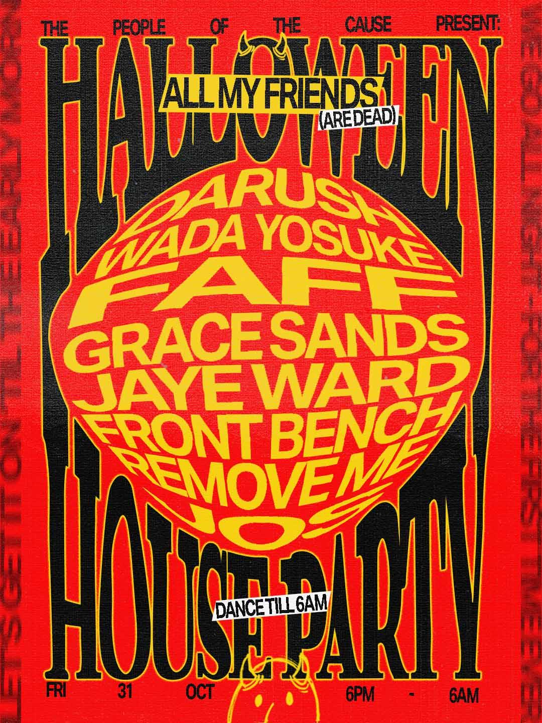 All My Friends Halloween House Party - 6AM CLOSE 