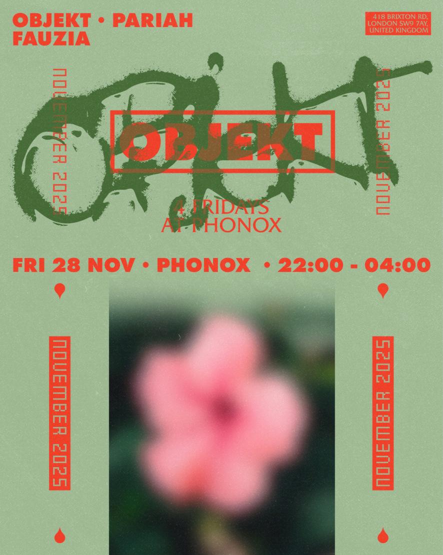 Objekt, Pariah, FAUZIA - 4 Fridays at Phonox (Closing Party)