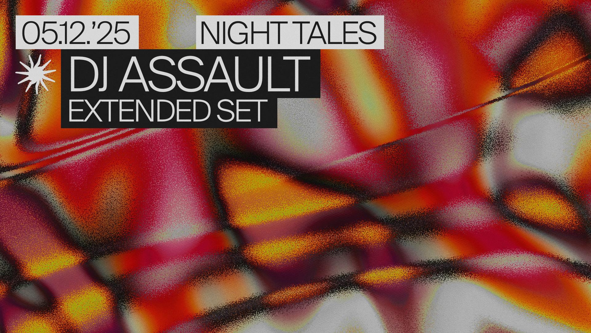 Night Tales: DJ Assault [Extended Set]