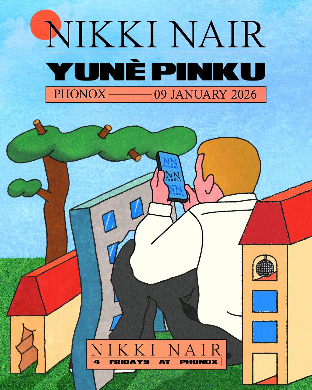 Nikki Nair & Yunè Pinku - 4 Fridays at Phonox (9th Jan)