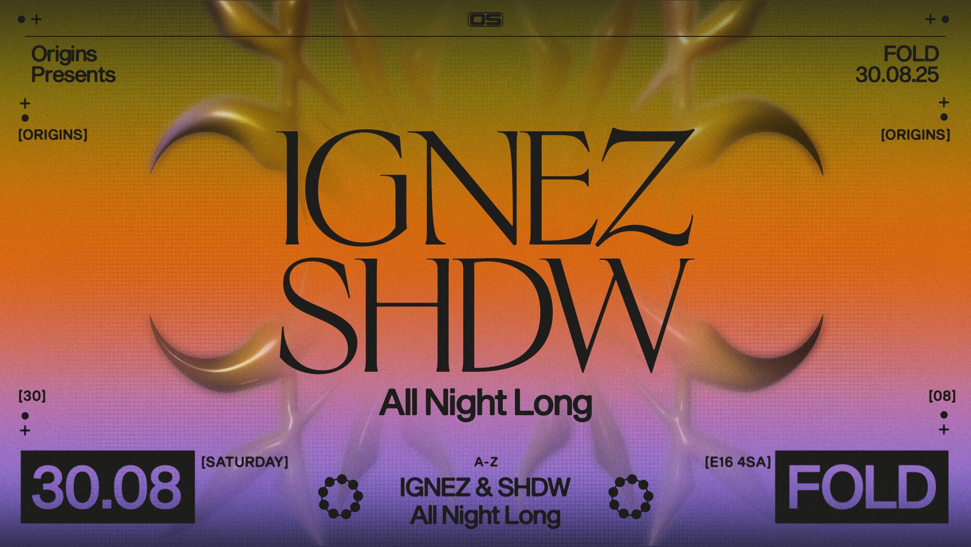 Origins: Ignez & SHDW (All Night Long)