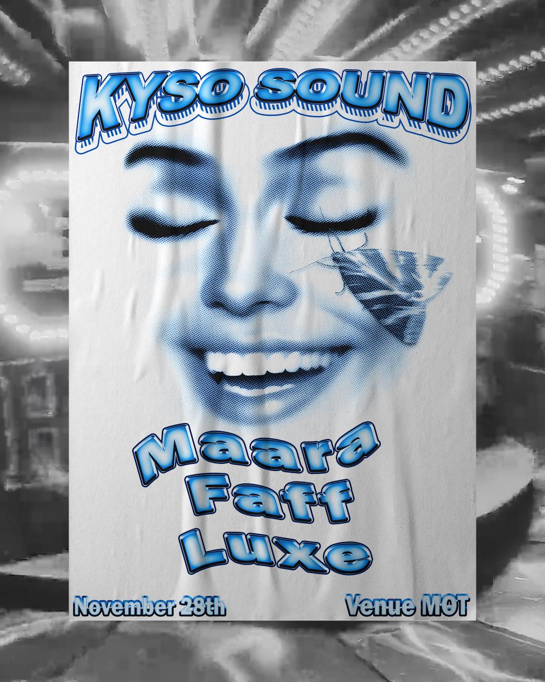 KYSO Sound - Maara, FAFF, LUXE 